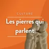 © Vignette Les pierres qui parlent RCF en Berry