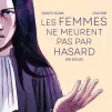Couverture de l'album  Les femmes ne meurent pas par hasard