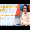 Peut-on aimer sans souffrir ?
